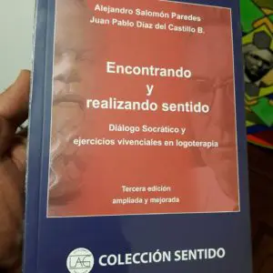 Encontrando y realizando sentido. Alejandro Salomón Paredes y Juan Pablo Díaz del Castillo. Ediciones LAG
